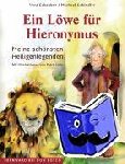Schauber, Vera, Schindler, Michael - Ein Löwe für Hieronymus - Meine schönsten Heiligenlegenden. Mit Illustrationen von Petra Lefin