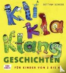 Scheer, Bettina - KliKlaKlanggeschichten