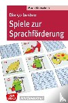 Monschein, Maria - Die 50 besten Spiele zur Sprachförderung