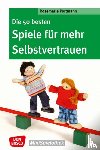 Portmann, Rosemarie - Die 50 besten Spiele für mehr Selbstvertrauen