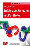 Behnke, Andrea - Die 50 besten Spiele zum Umgang mit Konflikten
