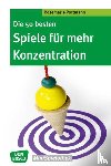 Portmann, Rosemarie - Die 50 besten Spiele für mehr Konzentration