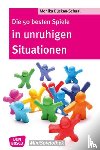 Bücken-Schaal, Monika - Die 50 besten Spiele in unruhigen Situationen