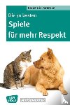 Portmann, Rosemarie - Die 50 besten Spiele für mehr Respekt