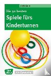 Suhr, Antje - Die 50 besten Spiele fürs Kinderturnen