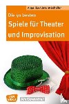 Albrecht-Schaffer, Angelika - Die 50 besten Spiele für Theater und Improvisation
