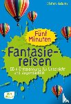 Adams, Stefan - Fünf Minuten Fantasiereisen