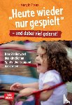 Franz, Margit - "Heute wieder nur gespielt" - und dabei viel gelernt!