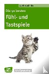Schmitz, Sybille - Die 50 besten Fühl- und Tastspiele