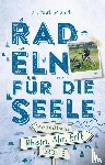 Schmidt, Norbert - Rhein, Ahr, Erft. Radeln für die Seele