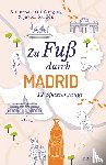 Sardón, Javier, Wieging, Anne-Kathrin - Zu Fuß durch Madrid