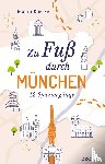 Roeske, Marko - Zu Fuß durch München