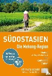 Loose, Renate, Loose, Stefan, Düker, Jan, Klinkmüller, Volker - Stefan Loose Reiseführer Südostasien, Die Mekong Region