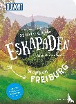 Weik, Yvonne - 52 kleine & große Eskapaden in und um Freiburg
