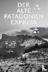 Theroux, Paul - Der alte Patagonien-Express (DuMont Reiseabenteuer)