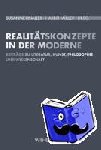  - Realitätskonzepte in der Moderne - Beiträge zu Literatur, Kunst, Philosophie und Wissenschaft