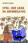 Kellner, Beate - Spiel der Liebe im Minnesang