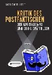 Distelhorst, Lars - Kritik des Postfaktischen - Der Kapitalismus und seine Spätfolgen
