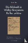 Lee, Haneul - Die Bildwelt in Walter Benjamins Kafka-Lektüre