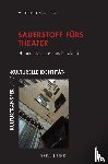 Pastuchov, Anastasia - Sauerstoff fürs Theater