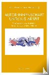  - Autor:innenschaft und/als Arbeit