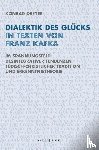 Dreyer, Konrad - Dialektik des Glücks in Texten von Franz Kafka