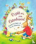 Ondracek, Claudia, Wich, Henriette, Niessen, Susan, Dietl, Erhard - Erzähl mir vom Osterhasen!