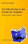 Müller, Andreas Georg - Mit Fritz Kocher in der Schule der Moderne - Studien zu Robert Walsers Frühwerk