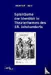 Kreuder, Friedemann - Spielräume der Identität in Theaterformen des 18. Jahrhunderts