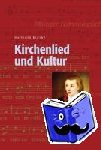Kurzke, Hermann - Kirchenlied und Kultur - Studien und Standortbestimmungen