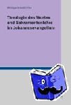 Kneubuehler, Philippe - Theologie des Wortes und Sakramentenlehre im Johannesevangelium