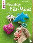 Häfner-Keßler, Martina - Flauschige Filz-Minis