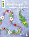 Pedevilla, Pia - Modellierspaß mit Fimo