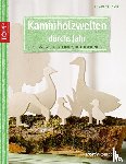 Täubner, Armin - Kaminholzwelten durchs Jahr - Laubsägemotive mit Holzscheiten und mehr