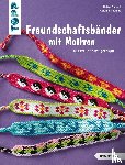 Roland, Heike, Thomas, Stefanie - Freundschaftsbänder mit Motiven (kreativ.kompakt.)