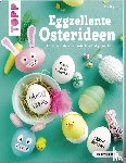 Deges, Pia - Eggzellente Osterideen (kreativ.kompakt)
