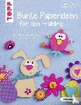 Roland, Heike, Thomas, Stefanie - Bunte Papierideen für den Frühling (kreativ.kompakt)