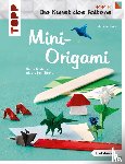 Saile, Christian - Mini-Origami (Die Kunst des Faltens) (kreativ.kompakt)