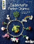 Becker, Torsten - Zauberhafte Perlen-Charms (kreativ.kompakt)