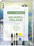 Klimmer, Bernd - Praxiswissen Aquarellmalerei