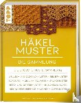 Braas, Nele, Hetty-Burkart, Eveline - Häkelmuster. Die Sammlung