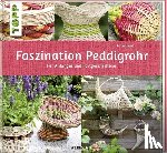 Hövel, Antje - Faszination Peddigrohr