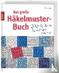 Hazell, Sarah - Das große Häkelmuster-Buch