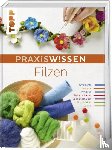 Rahner, Monique - PraxisWissen Filzen