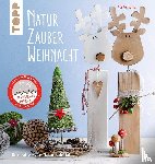 Pedevilla, Pia - NaturZauber Weihnacht. Erweiterte Neuausgabe