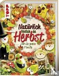  - Natürlich basteln im Herbst