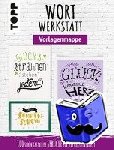  - Wortwerkstatt - Vorlagenmappe - 100 schön gestaltete Sprüche für jedes Kreativprojekt