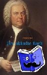 Berger, Frank - Der okkulte Bach - Zahlengeheimnisse in Leben und Werk Johann Sebastian Bachs