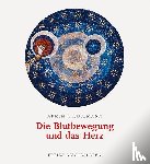 Husemann, Armin J. - Die Blutbewegung und das Herz