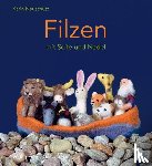 Neuschütz, Karin - Filzen mit Seife und Nadel